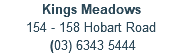 Kings Meadows 154 - 158 Hobart Road (03) 6343 5444
